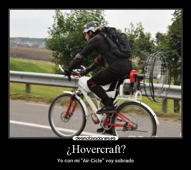 ¿Hovercraft? - Yo con mi Air-Cicle voy sobrado