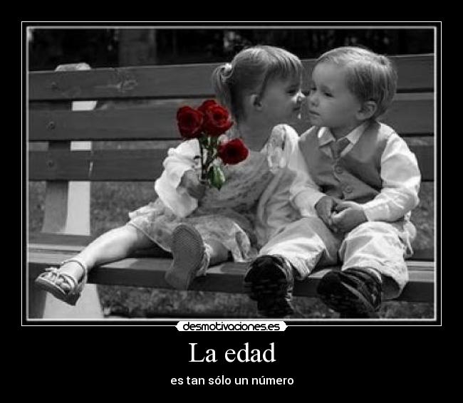 La edad -