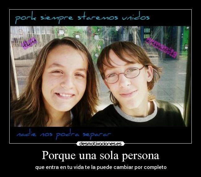 Porque una sola persona -
