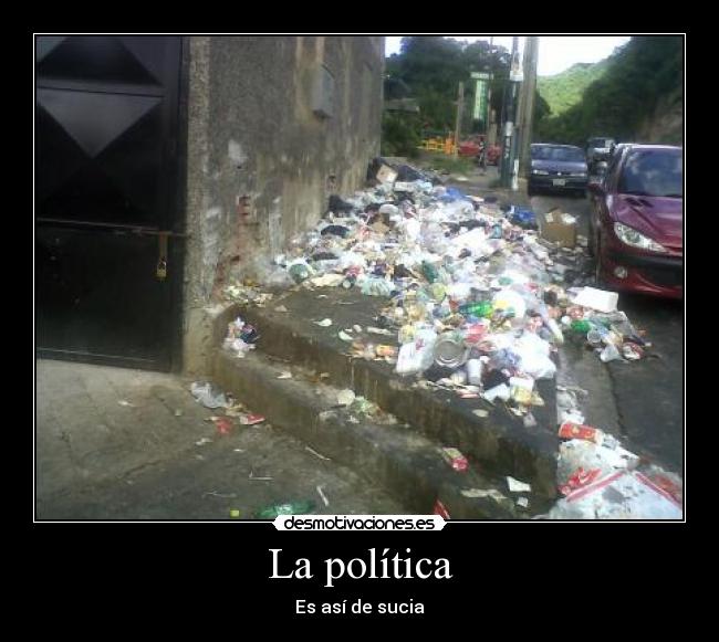 La política - Es así de sucia