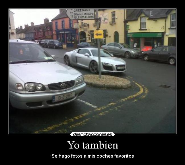 Yo tambien - Se hago fotos a mis coches favoritos