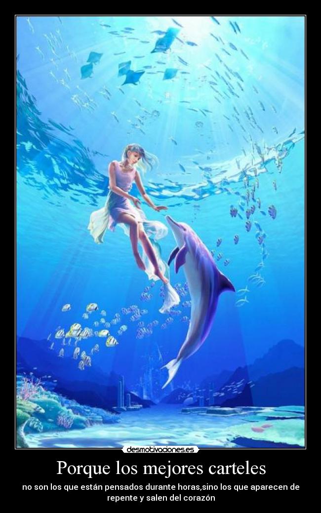 Porque los mejores carteles - no son los que están pensados durante horas,sino los que aparecen de
repente y salen del corazón