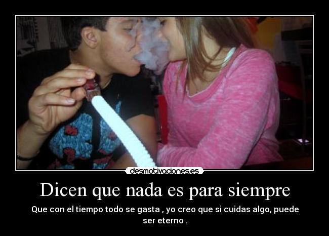 Dicen que nada es para siempre - 