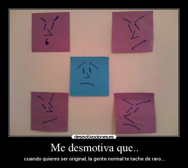Me desmotiva que.. -