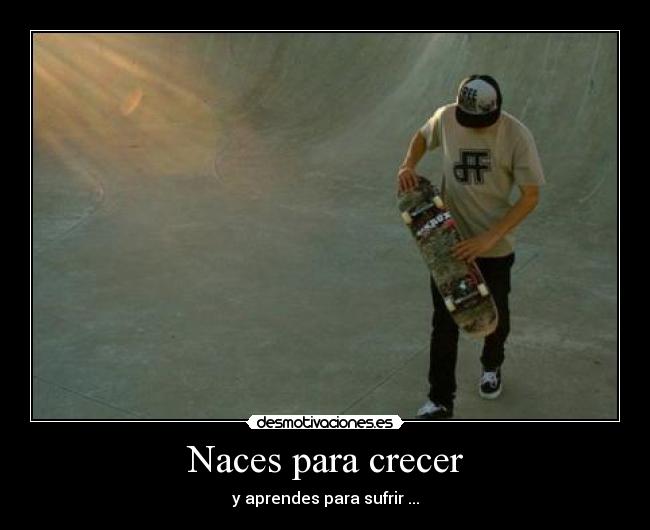 Naces para crecer -