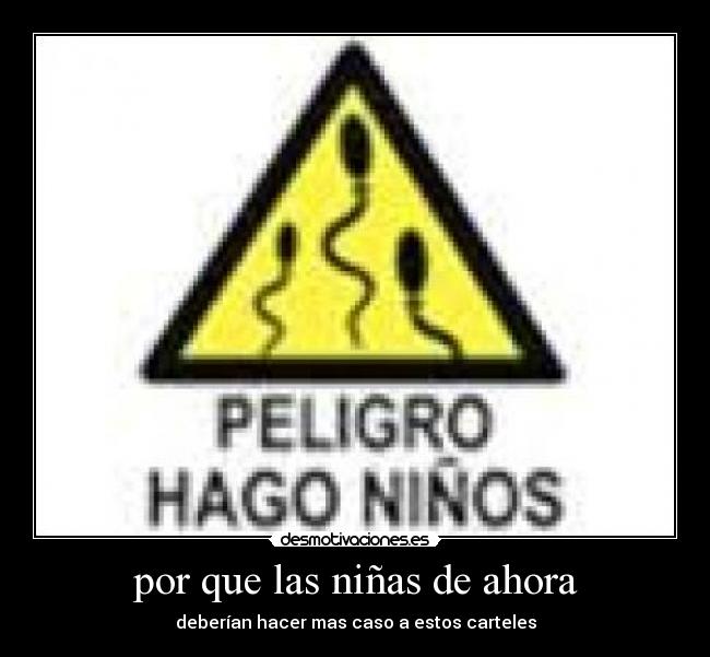 por que las niñas de ahora - deberían hacer mas caso a estos carteles