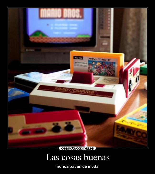 Las cosas buenas - nunca pasan de moda