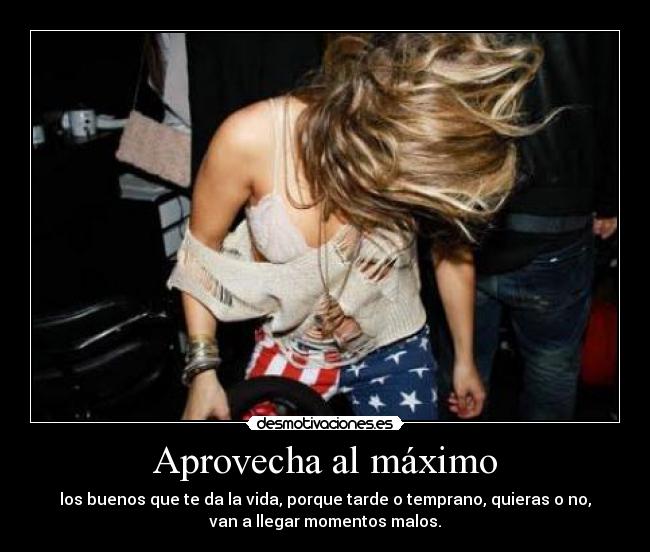 Aprovecha al máximo - 