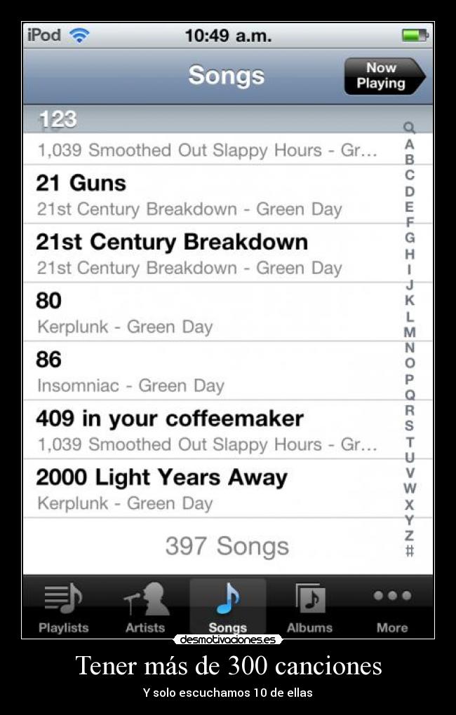 Tener más de 300 canciones -