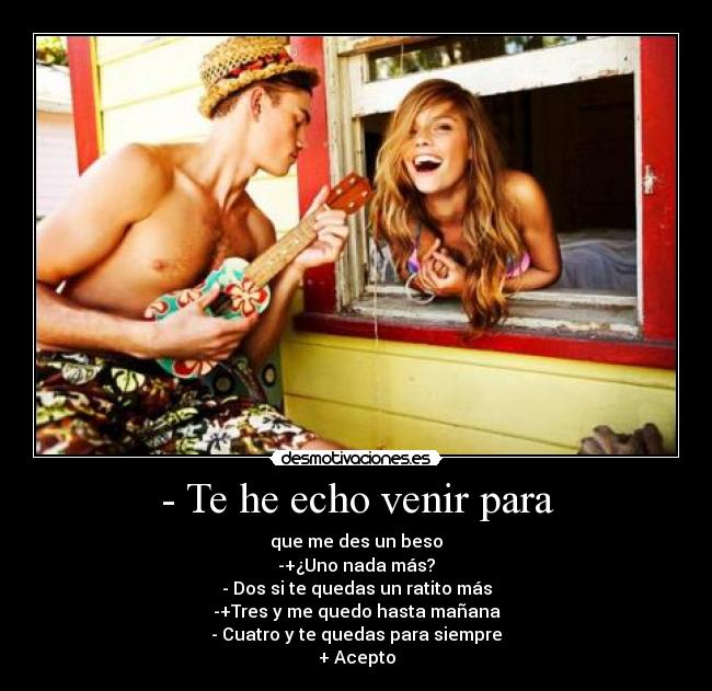 - Te he echo venir para - 