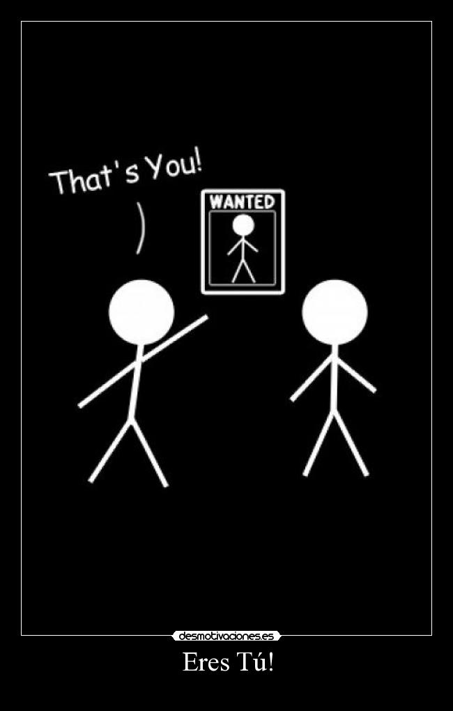 Eres Tú! -