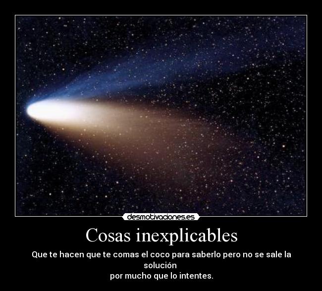Cosas inexplicables -