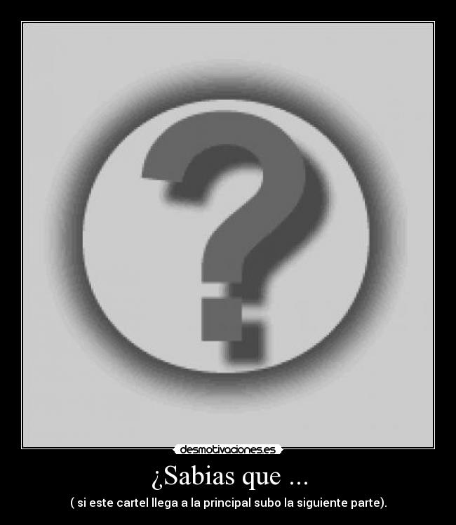 ¿Sabias que ... -