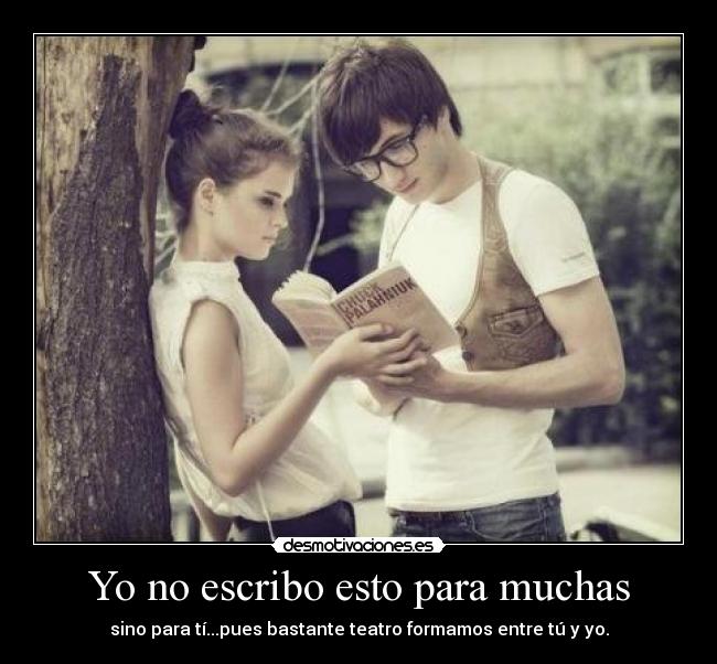 Yo no escribo esto para muchas -