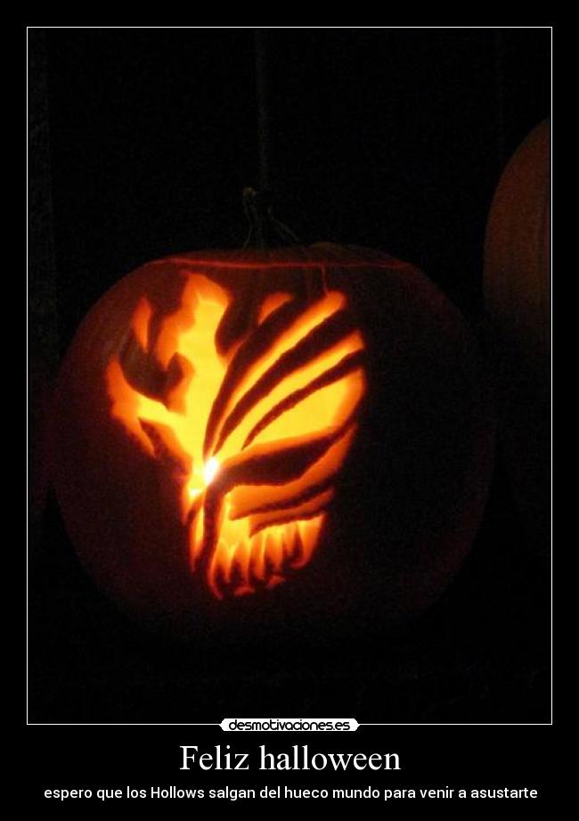 Feliz halloween - espero que los Hollows salgan del hueco mundo para venir a asustarte