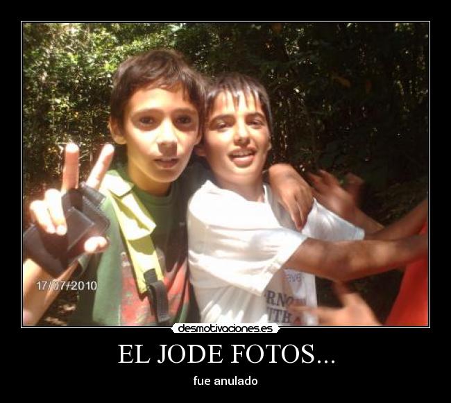 EL JODE FOTOS... -