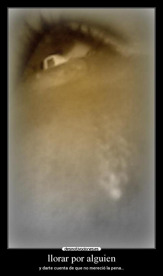 llorar por alguien -