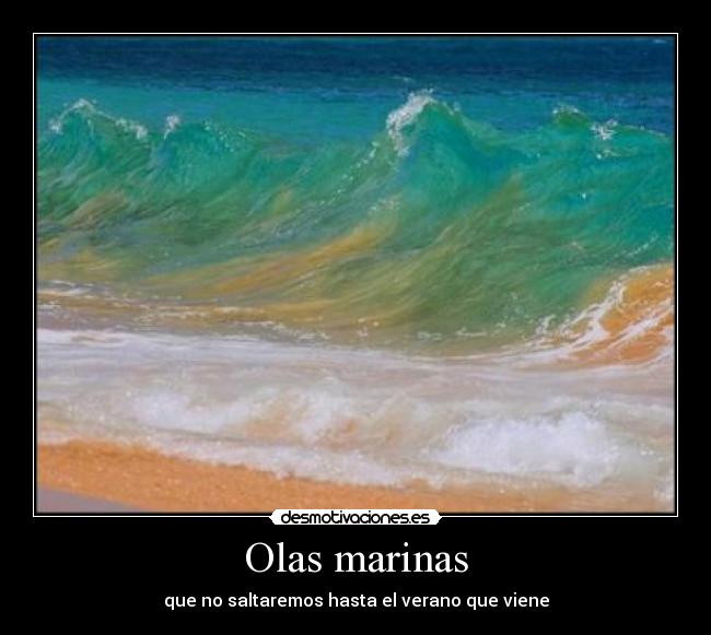 Olas marinas - que no saltaremos hasta el verano que viene