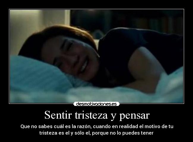 Sentir tristeza y pensar -