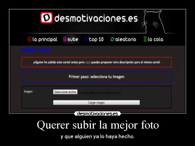 Querer subir la mejor foto - y que alguien ya lo haya hecho.