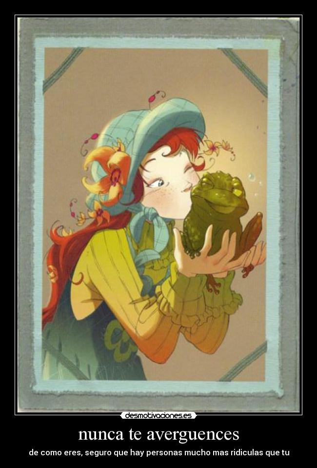 nunca te averguences - 