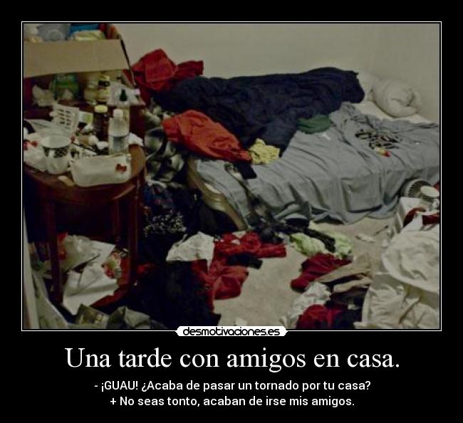 Una tarde con amigos en casa. -