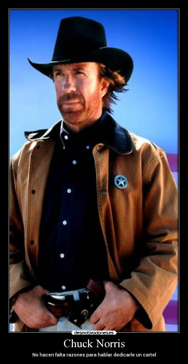 Chuck Norris - No hacen falta razones para hablar dedicarle un cartel