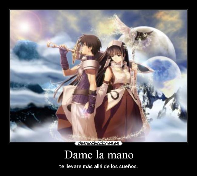 Dame la mano - te llevare más allá de los sueños.