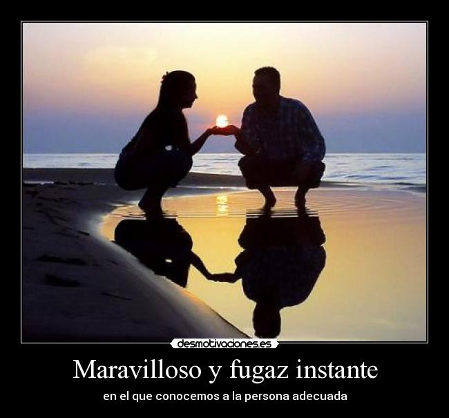 Maravilloso y fugaz instante - 