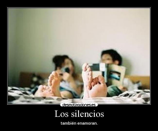 Los silencios - también enamoran.