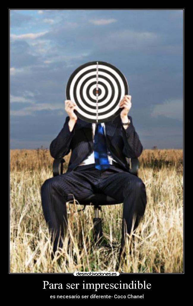 Para ser imprescindible - es necesario ser diferente- Coco Chanel