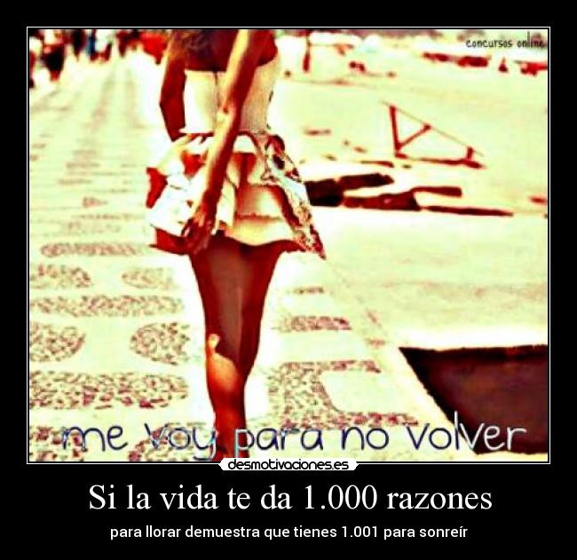carteles vida vida mil razones para llorar demuestra que tienes mil una para sonreir desmotivaciones