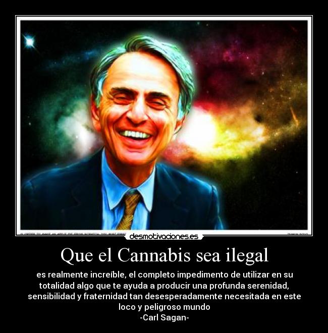 carteles thanatoslothar cannabis realidad carl sagan desmotivaciones