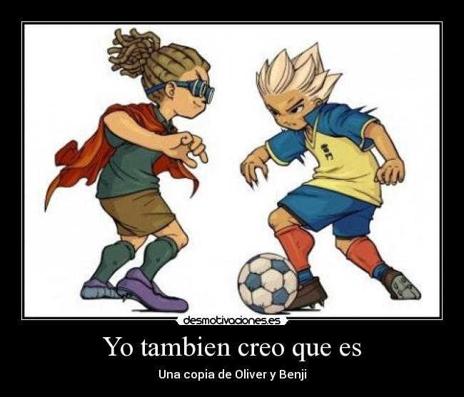 Yo tambien creo que es - 