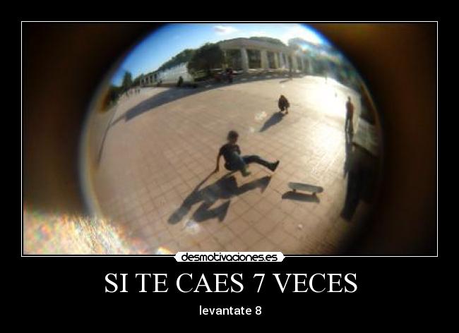 SI TE CAES 7 VECES - levantate 8