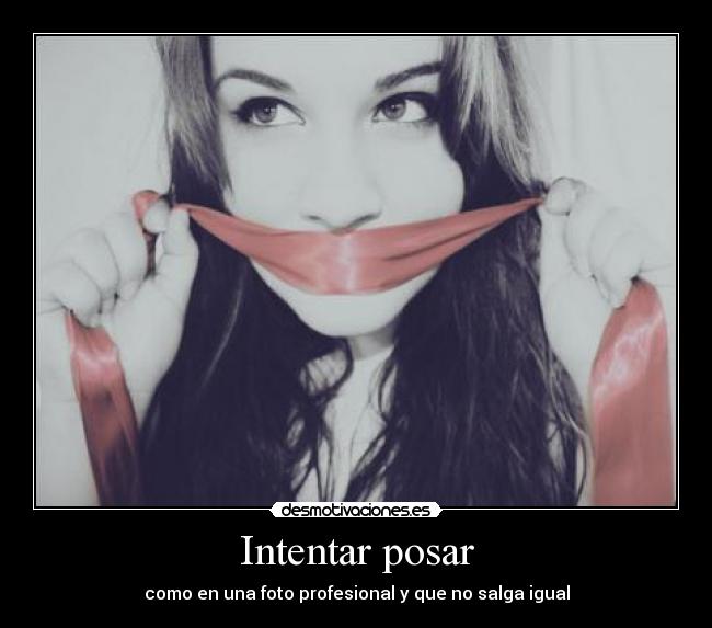 carteles foto posar desmotivaciones