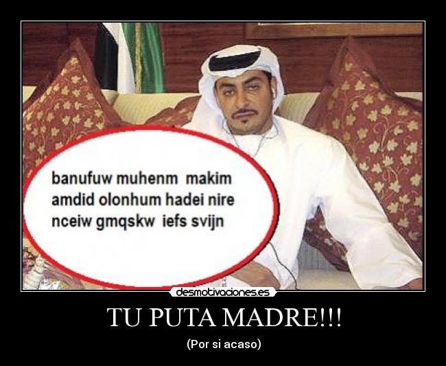 TU PUTA MADRE!!! - (Por si acaso)