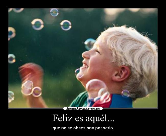 Feliz es aquél... -