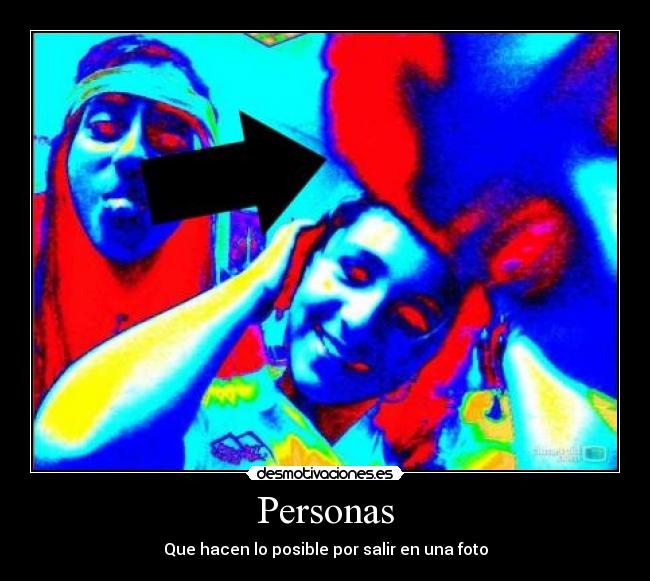 Personas - Que hacen lo posible por salir en una foto