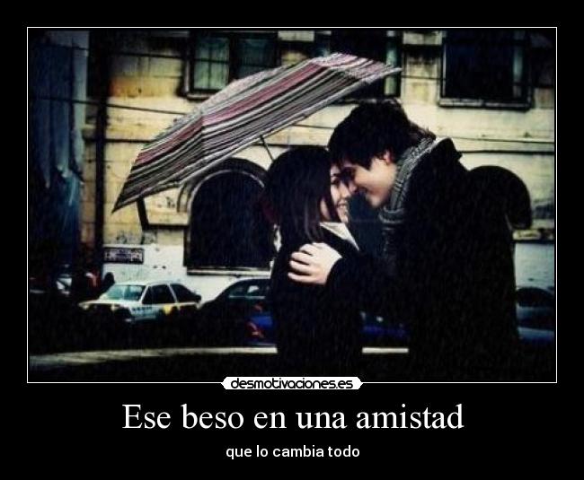 Ese beso en una amistad -