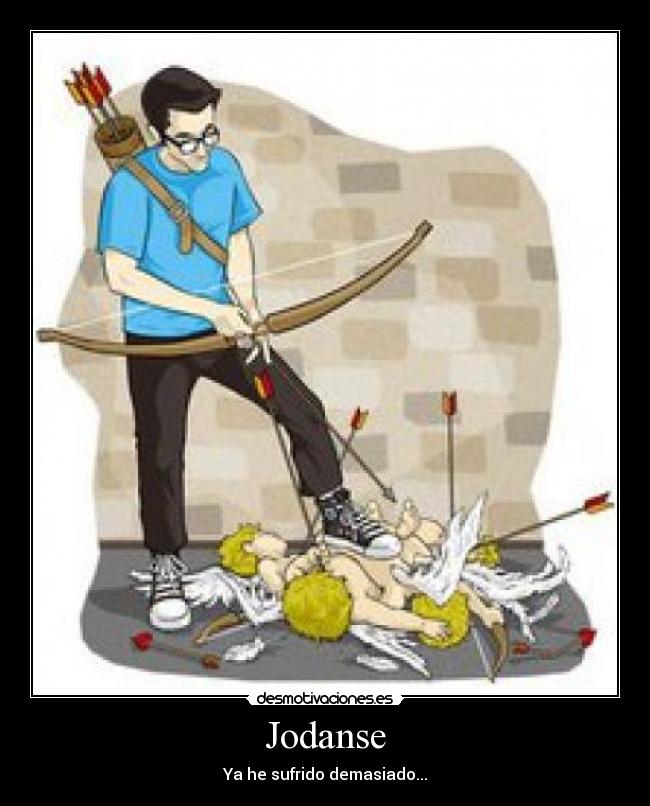Jodanse - Ya he sufrido demasiado...
