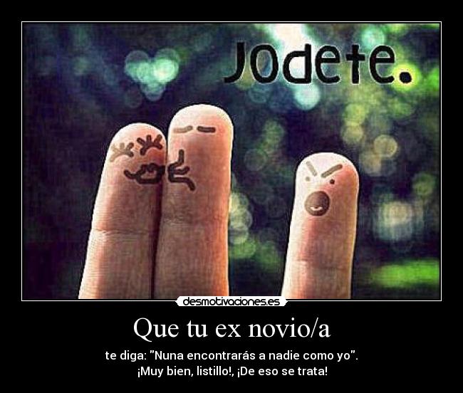 Que tu ex novio/a -
