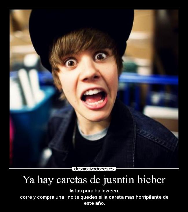Ya hay caretas de jusntin bieber - listas para halloween.
corre y compra una , no te quedes si la careta mas horripilante de este año.