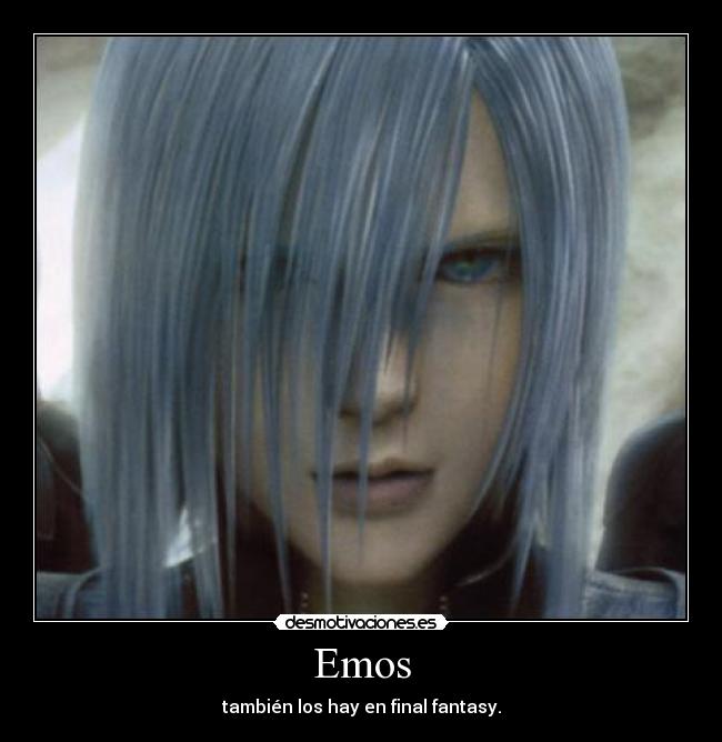Emos - también los hay en final fantasy.