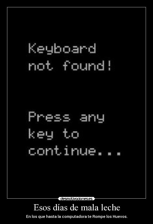 carteles computadora mala leche walt caracol keyboard desmotivaciones