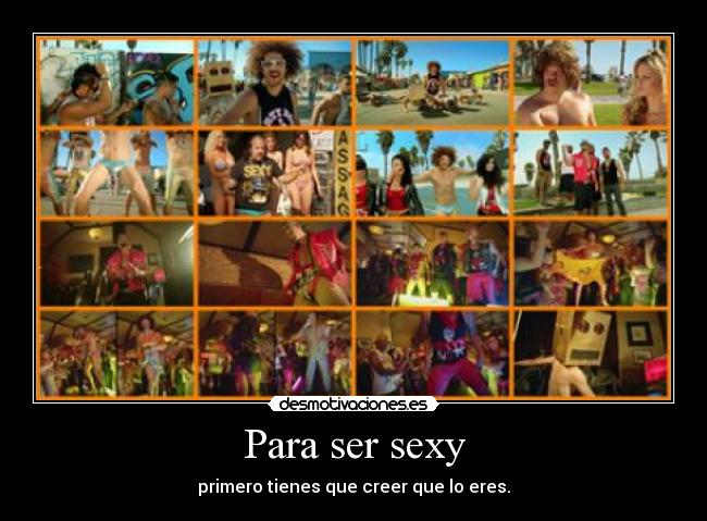 Para ser sexy -