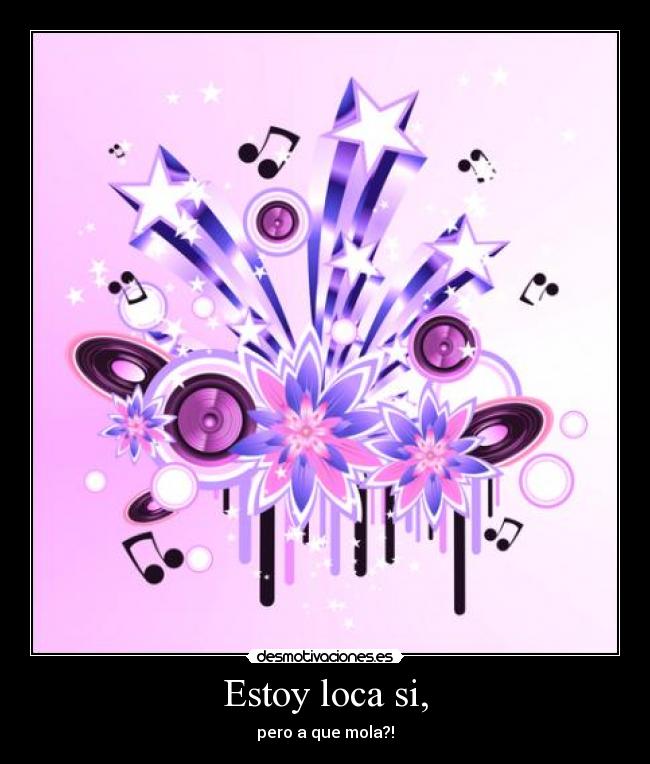 Estoy loca si, - pero a que mola?!