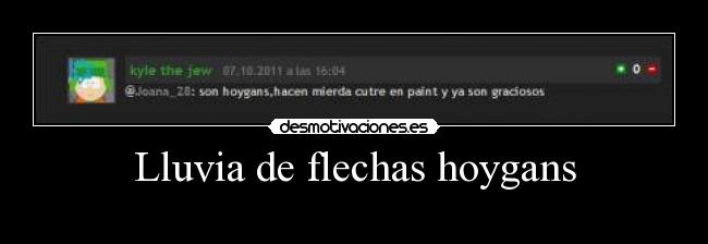 Lluvia de flechas hoygans -