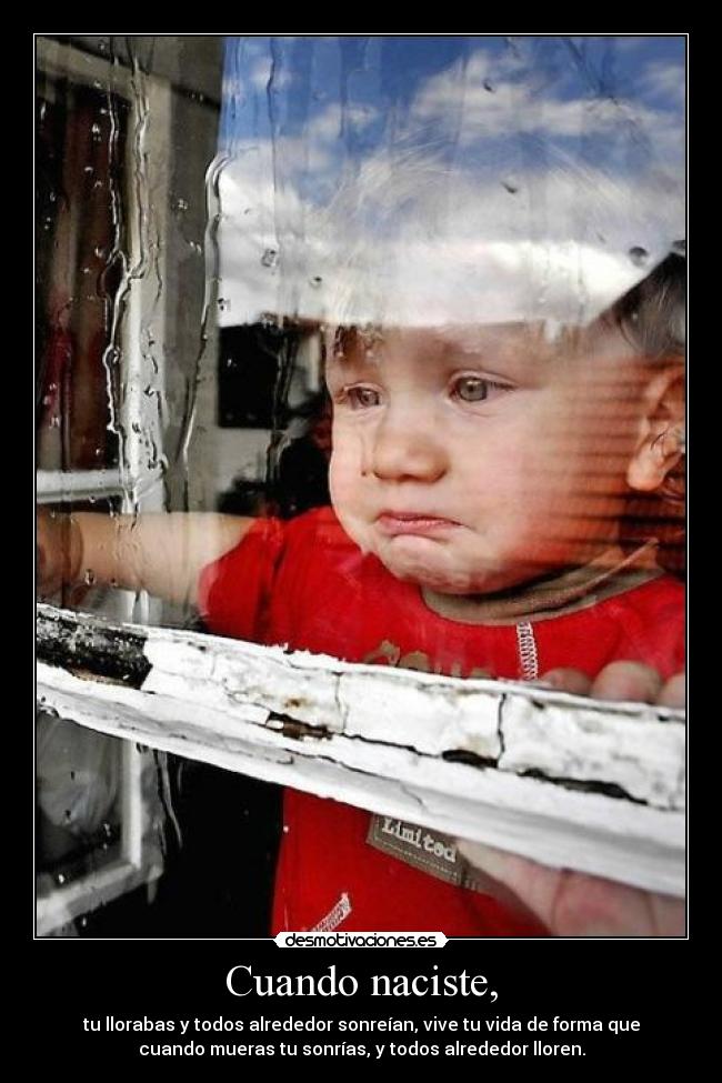 Cuando naciste, -