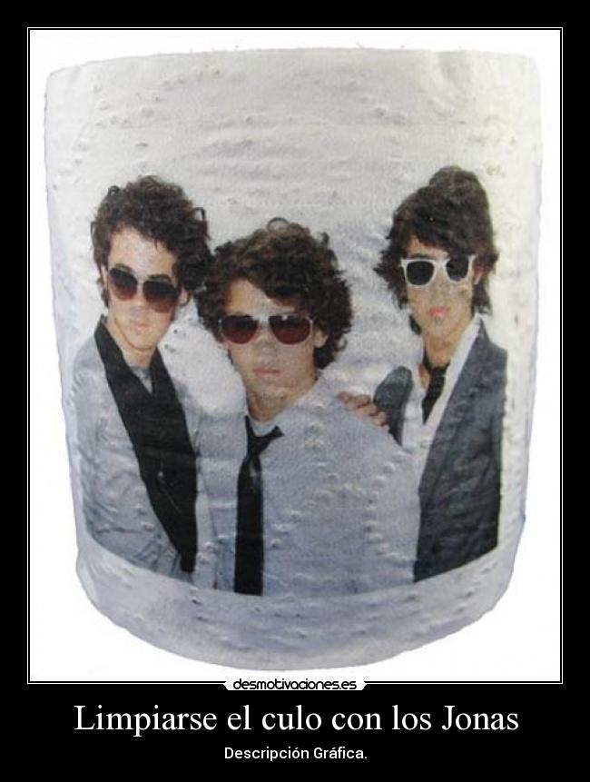 Limpiarse el culo con los Jonas - 